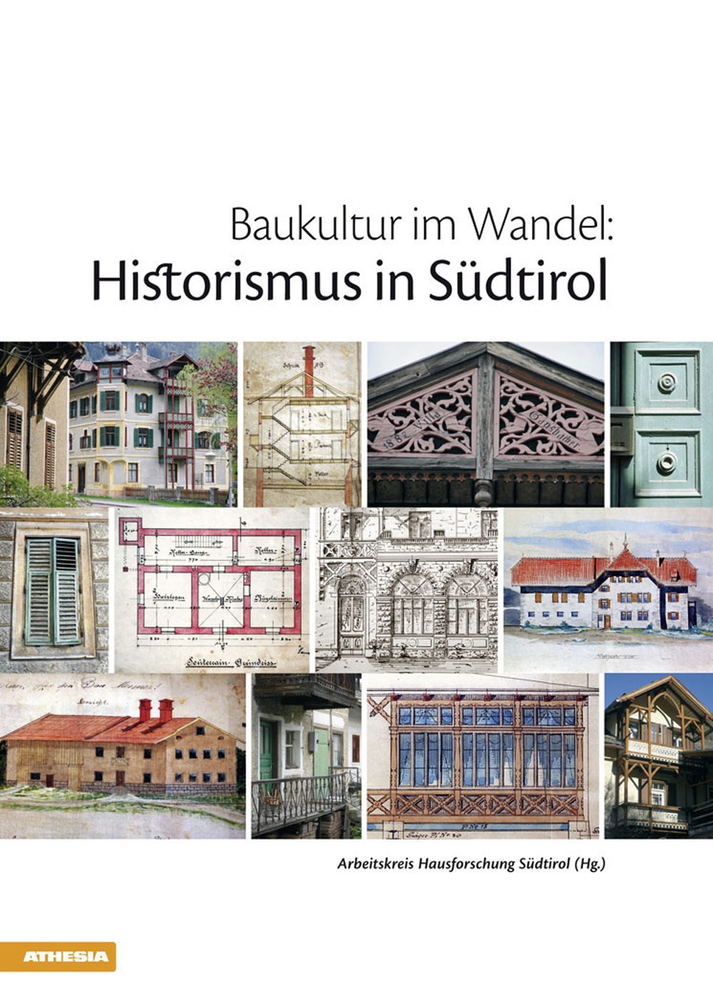 Baukultur im Wandel. Historismus in Südtirol Baukultur im Wandel. Historismus in Südtirol