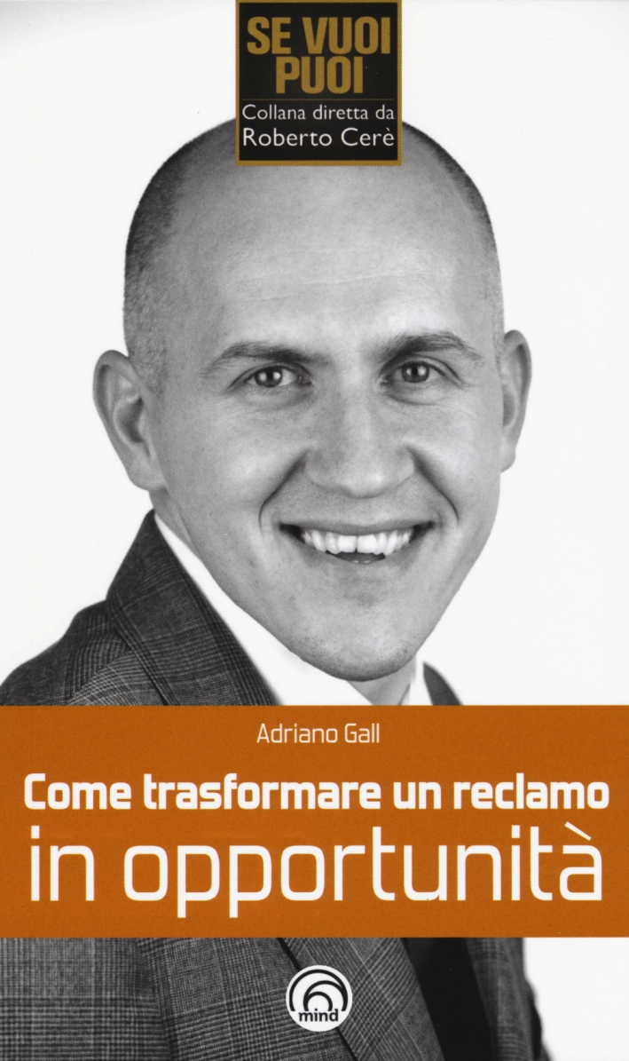 Come trasformare un reclamo in opportunità Come trasformare un reclamo in opportunità