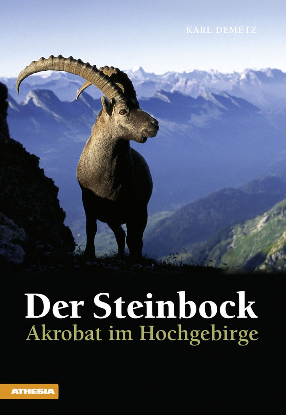 Der Steinbock Akrobat im Hochgebirge Der Steinbock Akrobat im Hochgebirge