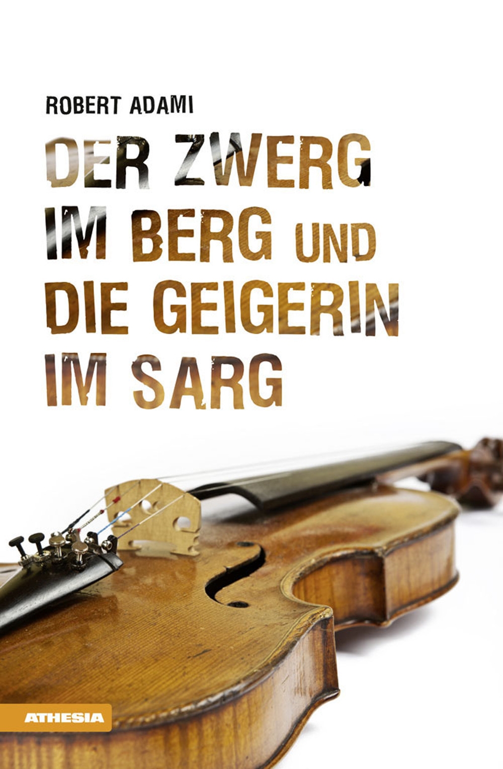 Der Zwerg in Berg und die Geigerin in Sarg Der Zwerg in Berg und die Geigerin in Sarg