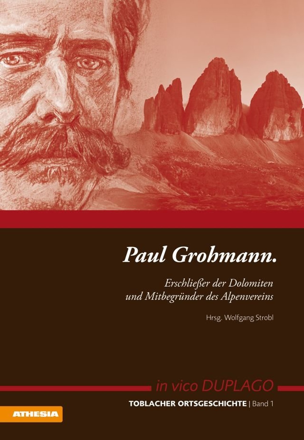 Paul Grohmann. Erschliesser der Dolomiten und Mitbegünder des Alpenvereins Paul Grohmann. Erschliesser der Dolomiten und Mitbegünder des Alpenvereins