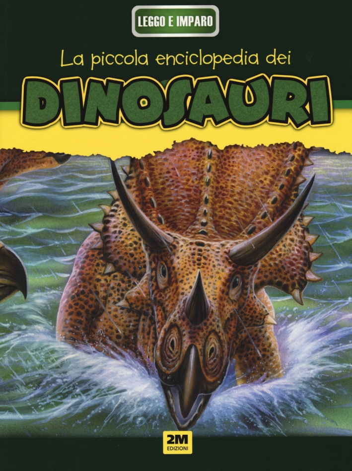 La piccola enciclopedia dei dinosauri. Ediz. illustrata La piccola enciclopedia dei dinosauri. Ediz. illustrata