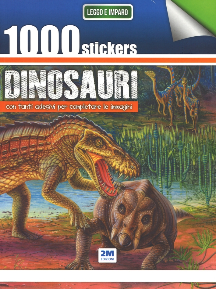 1000 Stickers Dinosauri. Con Tanti Adesivi per Completare le Immagini 1000 Stickers Dinosauri. Con Tanti Adesivi per Completare le Immagini