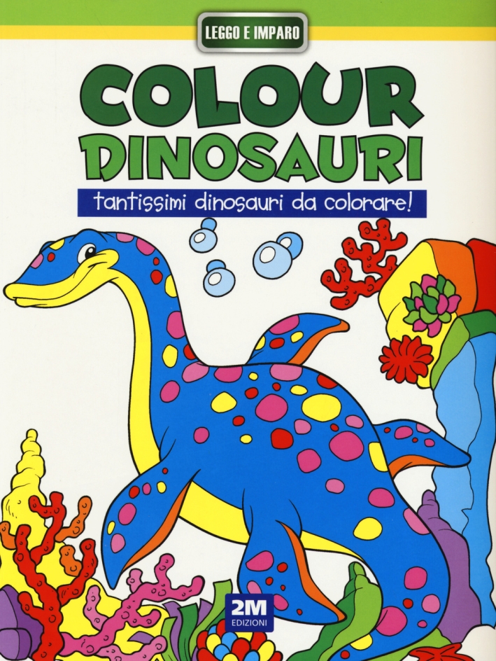 Colour dinosauri verde. Ediz. illustrata Colour dinosauri verde. Ediz. illustrata