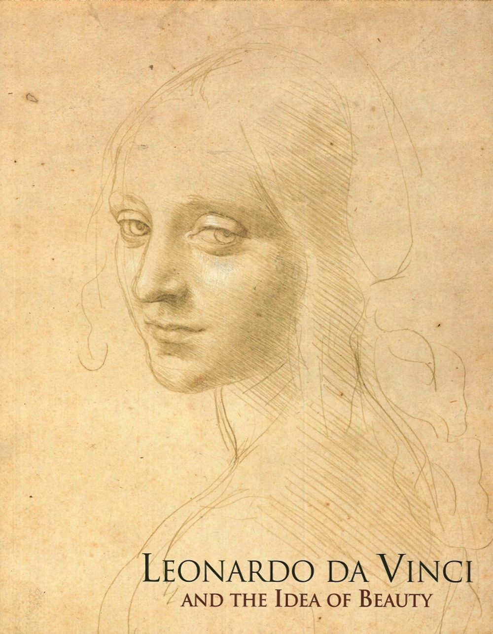 Leonardo Da Vinci and the Idea of Beauty Leonardo Da Vinci and the Idea of Beauty