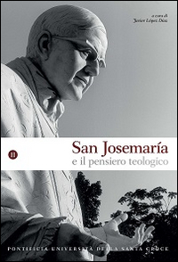 San Josemaría e il pensiero teologico. Vol. 2. San Josemaría e il pensiero teologico. Vol. 2.
