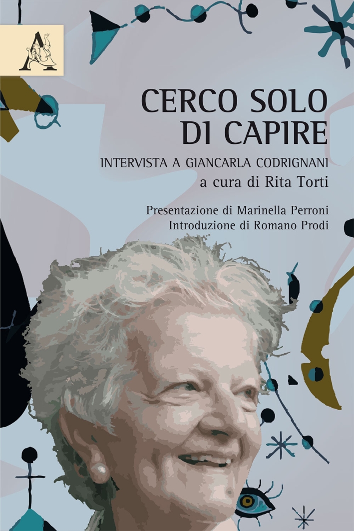 Cerco solo di capire. Intervista a Giancarla Cadrignani Cerco solo di capire. Intervista a Giancarla Cadrignani