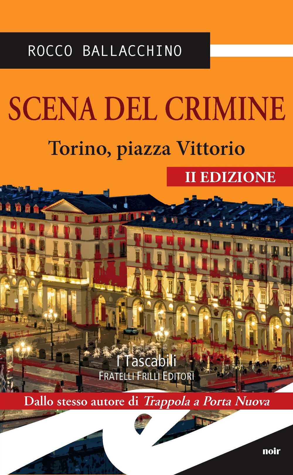 Scena del Crimine. Torino, Piazza Vittorio Scena del Crimine. Torino, Piazza Vittorio