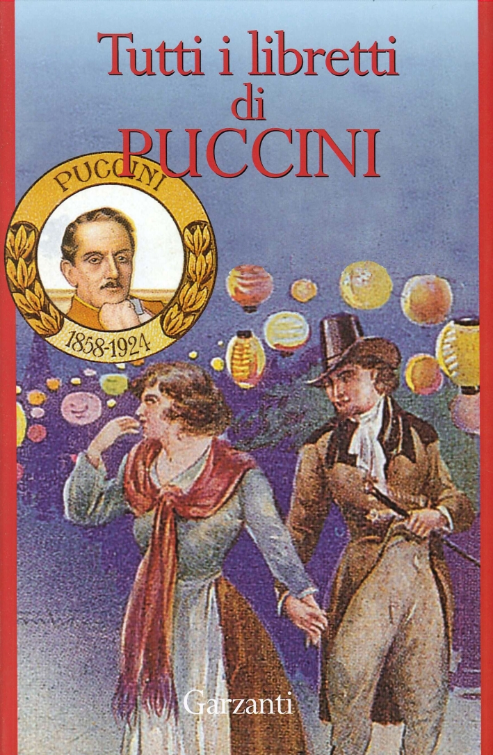 Tutti i Libretti di Puccini. Tutti i Libretti di Puccini.