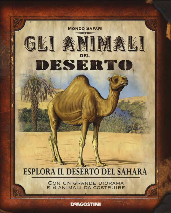 Gli animali del deserto. Esplora il deserto del Sahara Gli animali del deserto. Esplora il deserto del Sahara