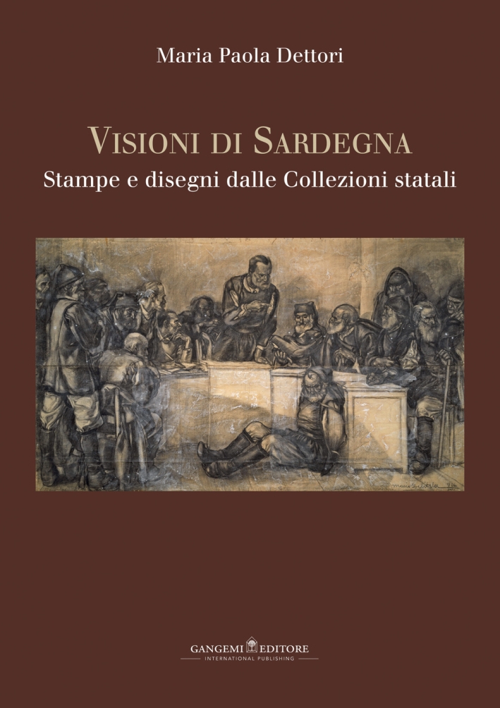 Visioni di Sardegna. Stampe e Disegni dalle Collezioni Statali Visioni di Sardegna. Stampe e Disegni dalle Collezioni Statali