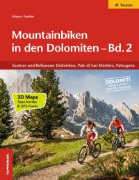 Mountainbiken in den Dolomiten. Vol. 2: Sextner und Belluneser Dolomiten, Pale di San Martino, Valsugana
