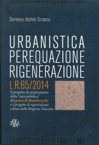 Urbanistica, Perequazione, Rigenerazione L.R. 65/2014