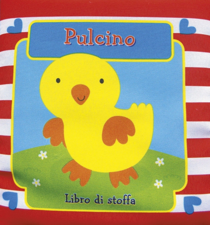 Pulcino. Soffici amici. Ediz. illustrata Pulcino. Soffici amici. Ediz. illustrata