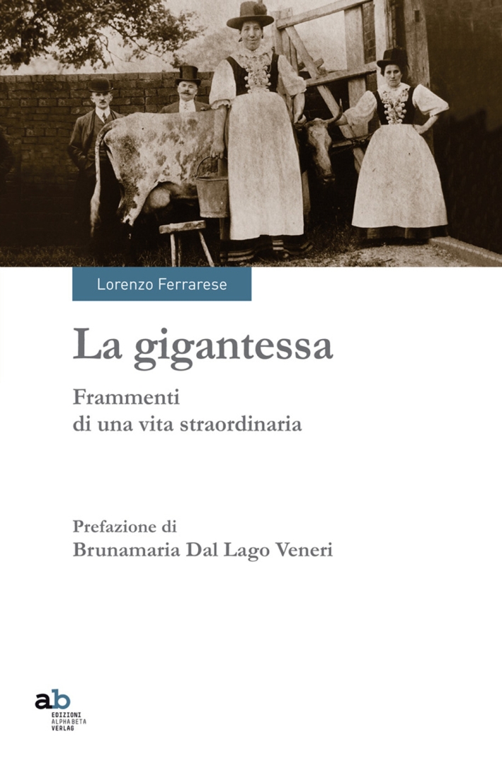 La gigantessa. Frammenti di una vita straordinaria La gigantessa. Frammenti di una vita straordinaria