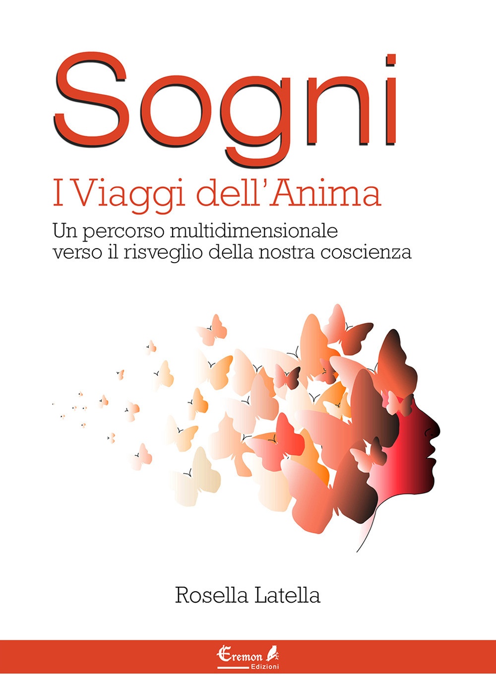Sogni. I viaggi dell'anima. Un percorso multidimensionale verso il ri sveglio della nostra coscienza Sogni. I viaggi dell'anima. Un percorso multidimensionale verso il ri sveglio della nostra coscienza