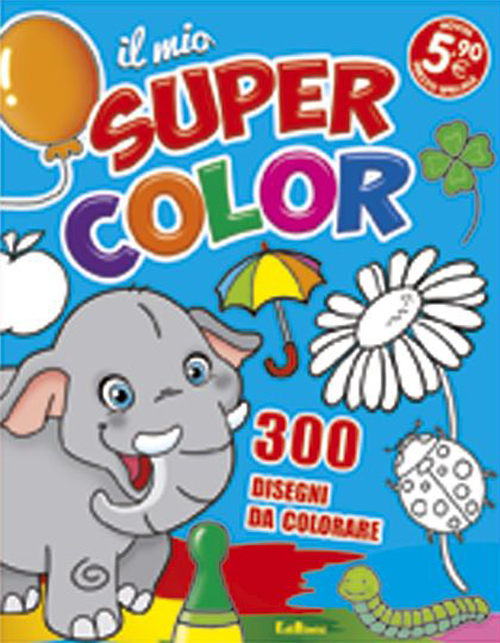 Il mio supercolor. Ediz. illustrata Il mio supercolor. Ediz. illustrata