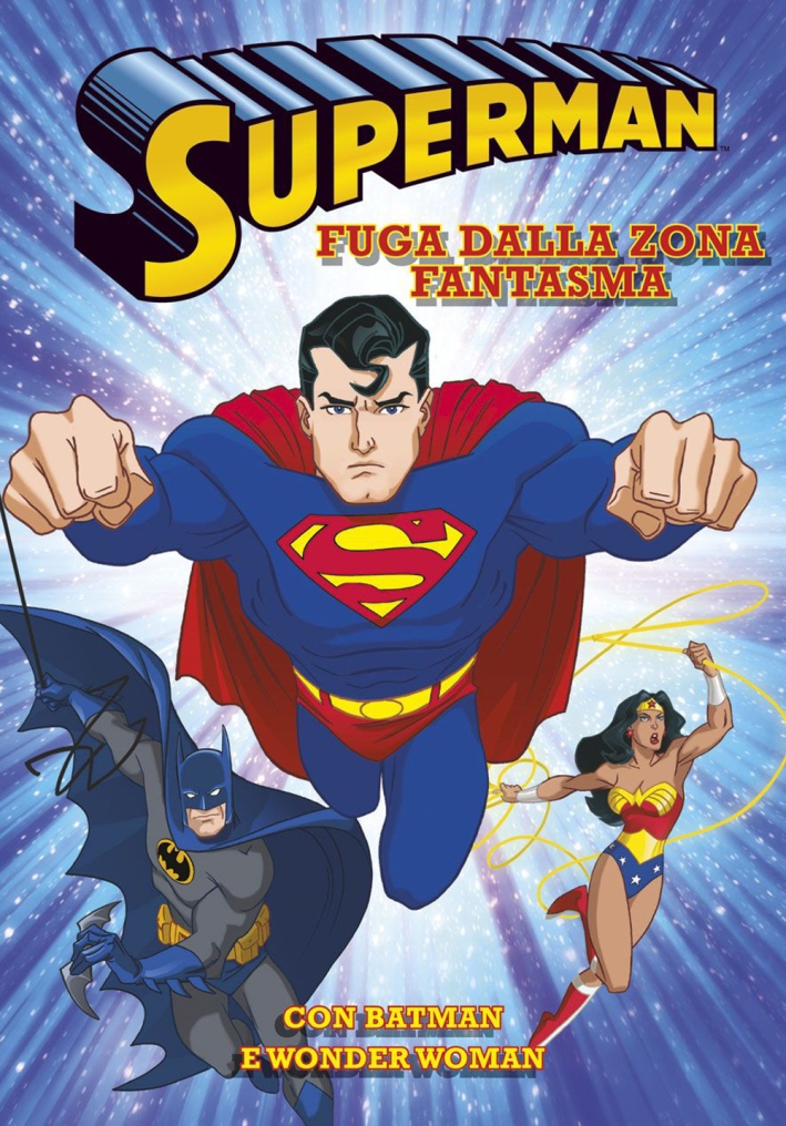 Fuga dalla Zona Fantasma. Superman Fuga dalla Zona Fantasma. Superman