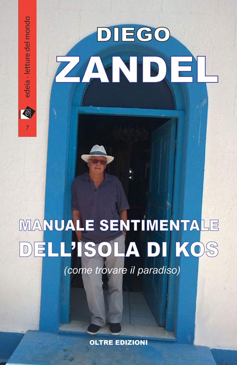Manuale sentimentale dell'isola di Kos (ovvero come trovare il paradiso) Manuale sentimentale dell'isola di Kos (ovvero come trovare il paradiso)