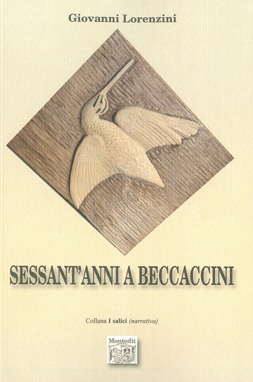 Sessant'anni a beccaccini Sessant'anni a beccaccini
