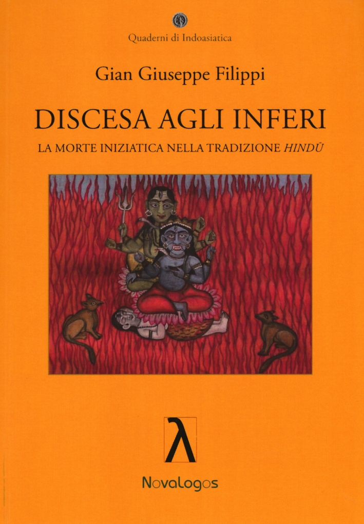 Discesa agli inferi. La morte iniziatica nella tradizione Hindù Discesa agli inferi. La morte iniziatica nella tradizione Hindù