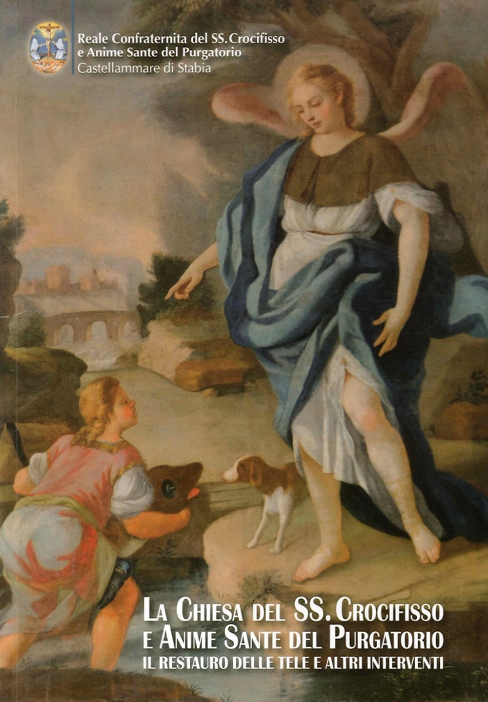 La chiesa del SS. Crocifisso e Anime Sante del Purgatorio. Il restauro delle tele e altri interventi La chiesa del SS. Crocifisso e Anime Sante del Purgatorio. Il restauro delle tele e altri interventi