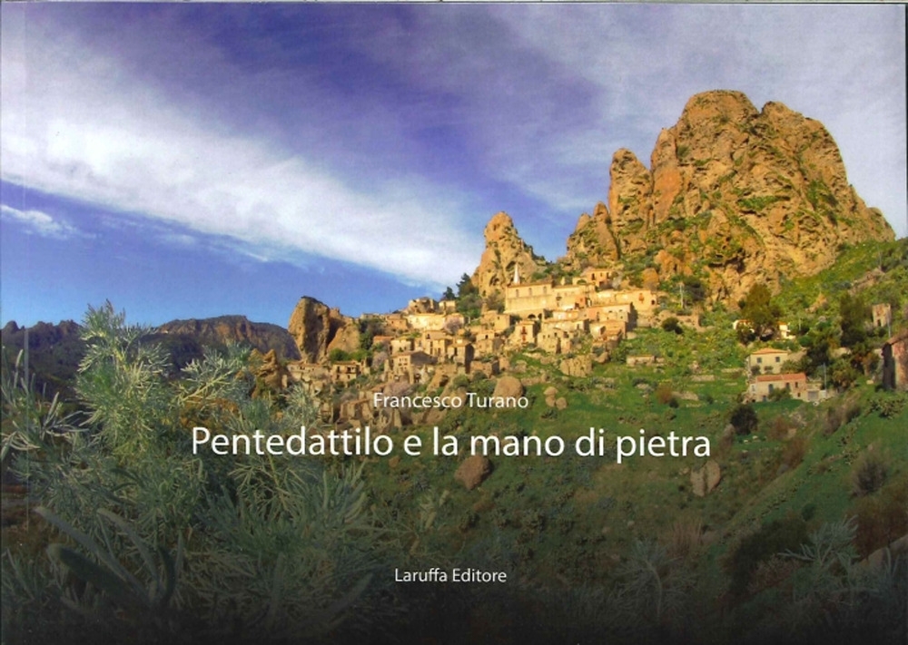 Pentedattilo e la mano di pietra Pentedattilo e la mano di pietra
