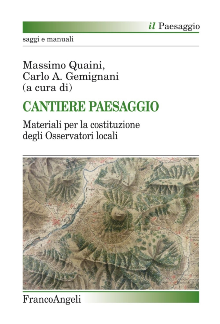 Cantiere paesaggio. Materiali per la costituzione degli osservatori locali Cantiere paesaggio. Materiali per la costituzione degli osservatori locali
