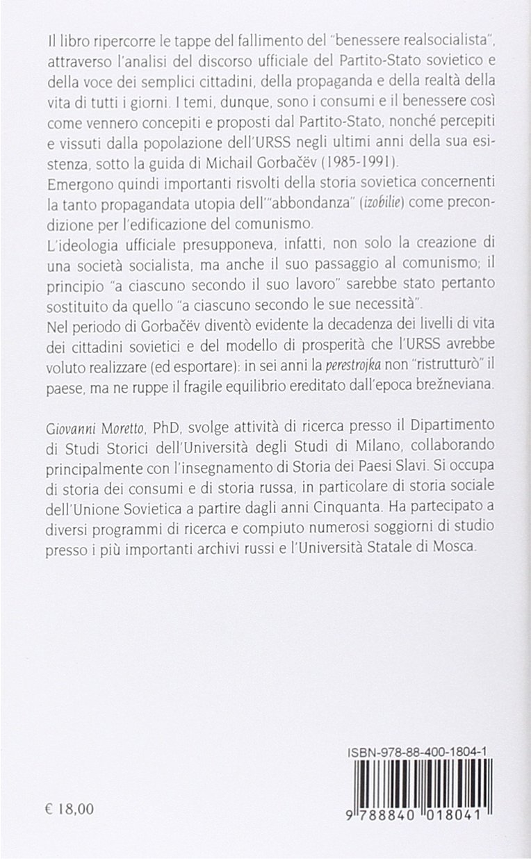 Consumi e benessere nell'Unione Sovietica di Michail Gorbacëv. Politiche, strategie e cultura Consumi e benessere nell'Unione Sovietica di Michail Gorbacëv. Politiche, strategie e cultura