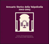 Annuario storico della Valpolicella 2002-2003 Annuario storico della Valpolicella 2002-2003
