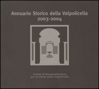 Annuario storico della Valpolicella 2003-2004 Annuario storico della Valpolicella 2003-2004