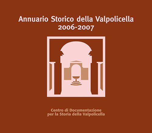 Annuario storico della Valpolicella 2006-2007 Annuario storico della Valpolicella 2006-2007