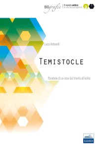 Temistocle. Parabola di un eroe dal trionfo all'esilio