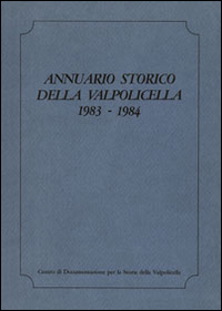 Annuario storico della Valpolicella 1983-1984 Annuario storico della Valpolicella 1983-1984