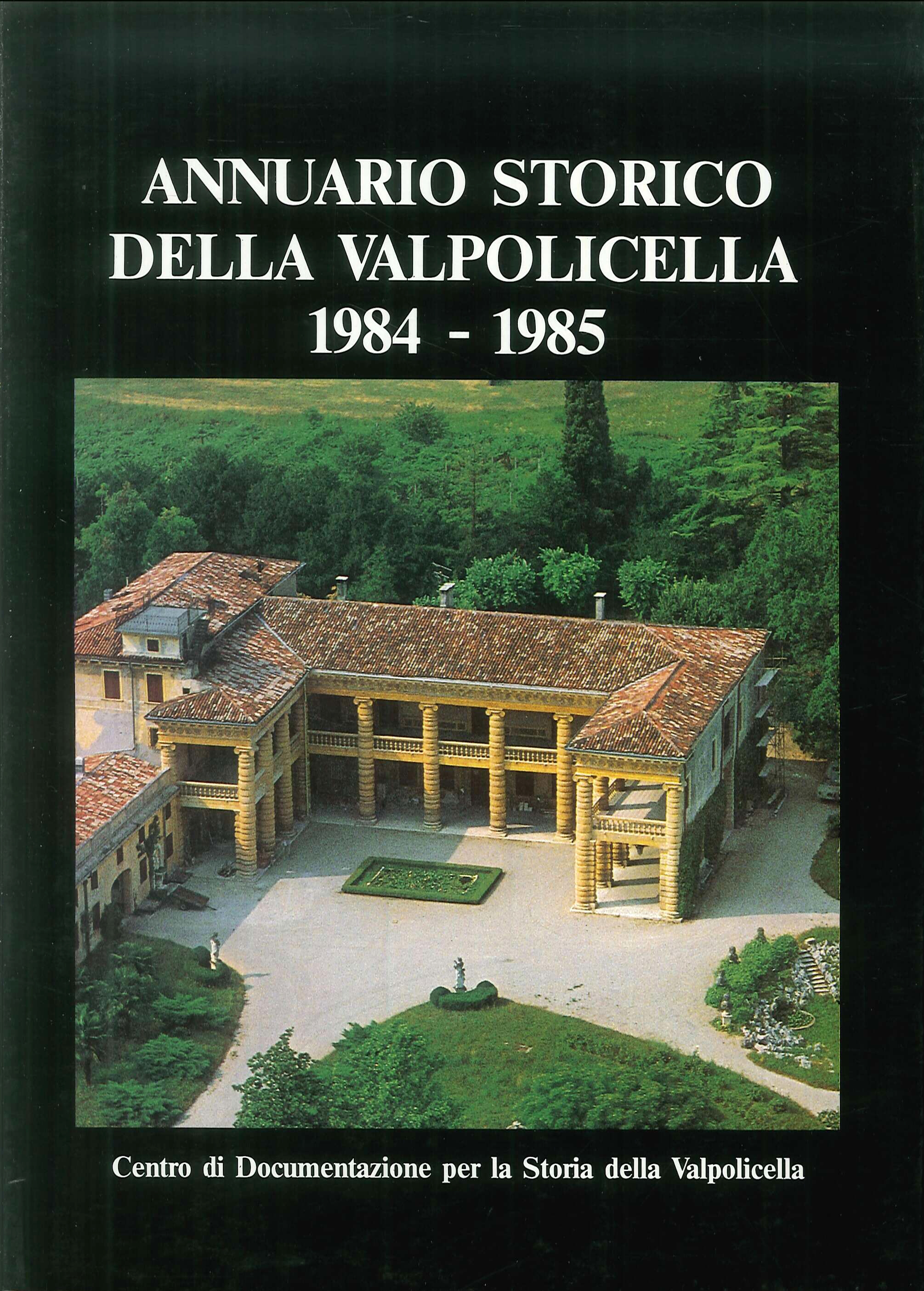 Annuario storico della Valpolicella 1984-1985 Annuario storico della Valpolicella 1984-1985