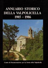Annuario storico della Valpolicella 1985-1986 Annuario storico della Valpolicella 1985-1986