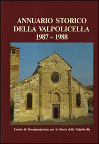 Annuario storico della Valpolicella 1987-1988 Annuario storico della Valpolicella 1987-1988