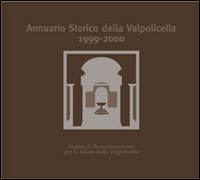 Annuario storico della Valpolicella 1999-2000 Annuario storico della Valpolicella 1999-2000