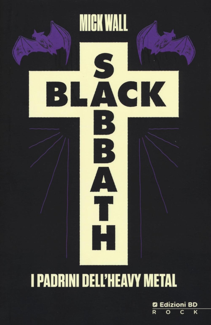 Black Sabbath. I padrini dell'heavy metal Black Sabbath. I padrini dell'heavy metal