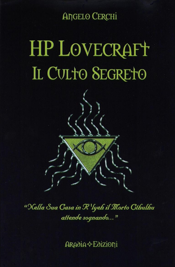 H. P. Lovecraft. Il culto segreto H. P. Lovecraft. Il culto segreto