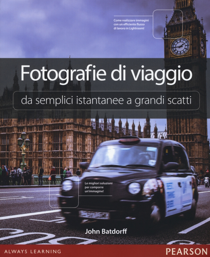 Fotografie di viaggio. Da semplici istantanee a grandi scatti Fotografie di viaggio. Da semplici istantanee a grandi scatti