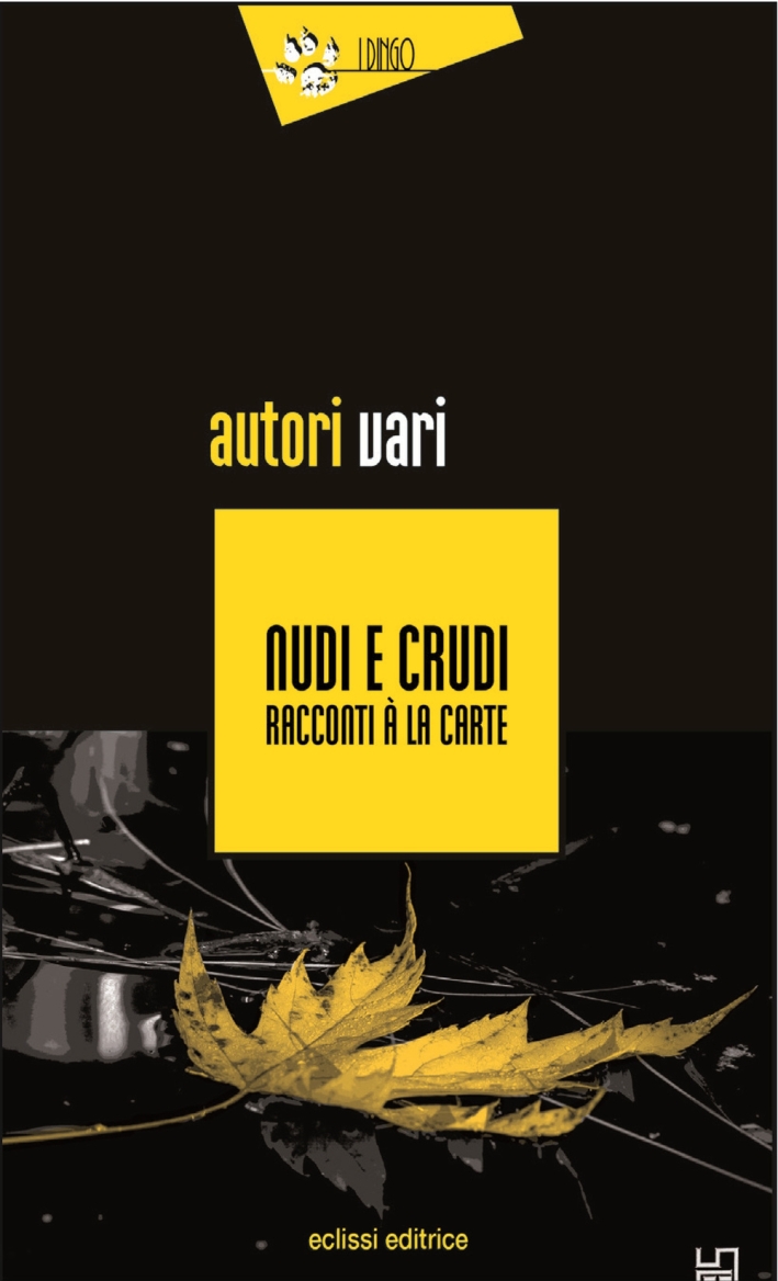 Nudi e crudi. Racconti à la carte Nudi e crudi. Racconti à la carte