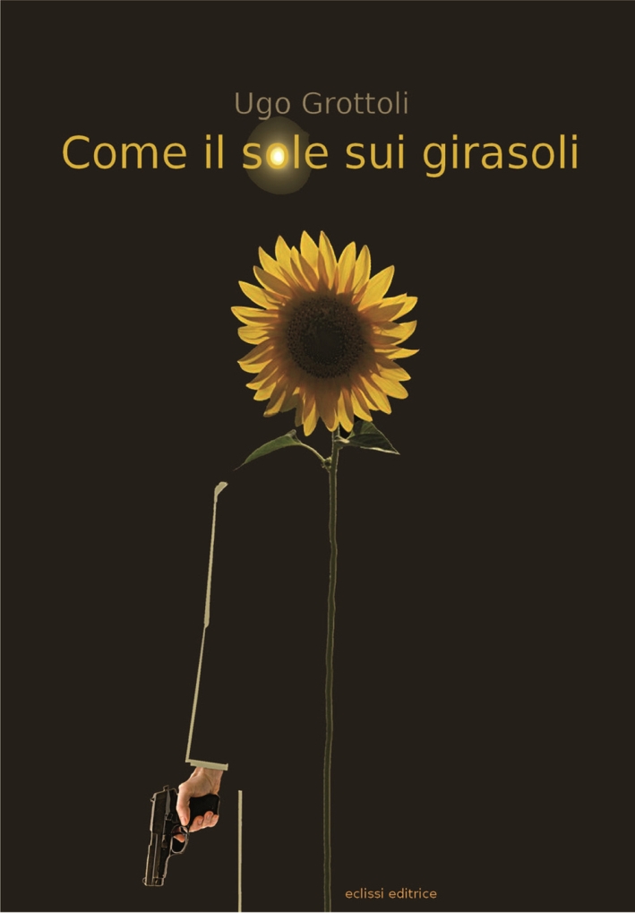 Come il sole sui girasoli Come il sole sui girasoli