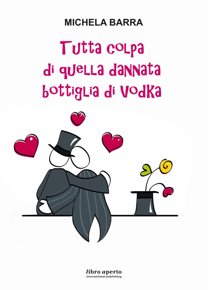 Tutta colpa di quella dannata bottiglia di Vodka Tutta colpa di quella dannata bottiglia di Vodka