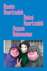 Ramin Haerizadeh, Rokni Haerizadeh, Hesam Rahmanian