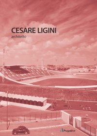 Cesare Ligini Architetto. Ediz. Italiana e Inglese