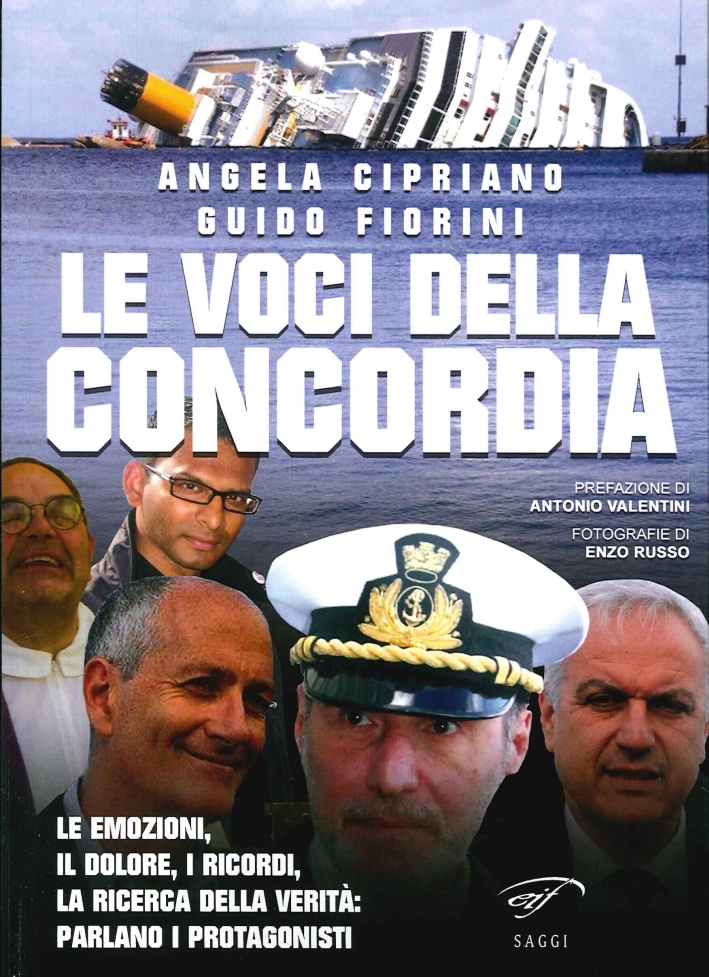 Le voci della Concordia. Le emozioni, il dolore, i ricordi, la ricerca della verità. Parlano i protagonisti Le voci della Concordia. Le emozioni, il dolore, i ricordi, la ricerca della verità. Parlano i protagonisti