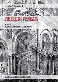 Le pietre di Venezia. Spolia in se, spolia in re. Atti del Convegno organizzato dall'Università Ca' Foscari e dall'Università IUAV di Venezia.