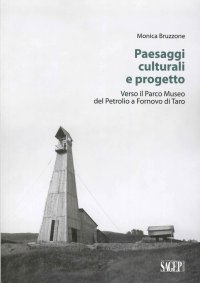 Paesaggi Culturali e Progetto. Verso il Parco Museo del Petriolo e Fornovo di Taro