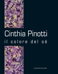 Cinthia Pinotti. Il Colore del Sé